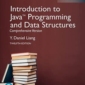 Introduction to Java Programming and Data Structures, Comprehensive Version [Global Edition]